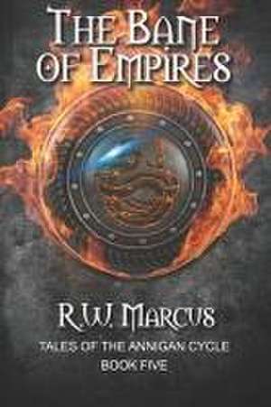 The Bane of Empires de R. W. Marcus