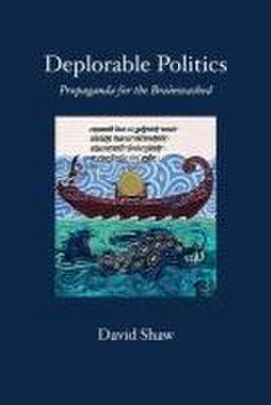 Deplorable Politics de David P Shaw