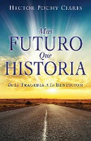 Mas futuro que historia de Héctor Ciares