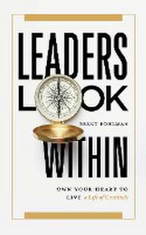 Leaders Look Within de Brent Pohlman