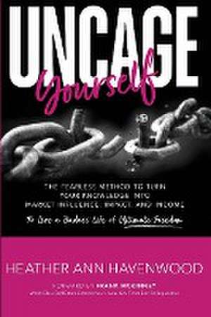UnCage Yourself de Heather Ann Havenwood