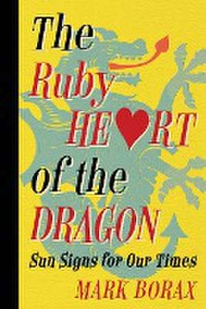 The Ruby Heart of the Dragon de Mark J Borax