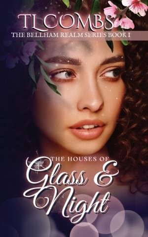 The Houses of Glass & Night de Tl Combs