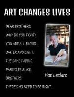 Art Changes Lives de Patrick Leclerc