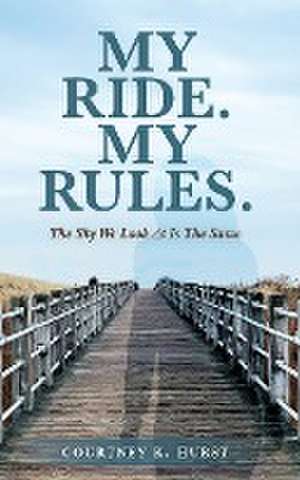 My Ride. My Rules. de Courtney K. Hurst