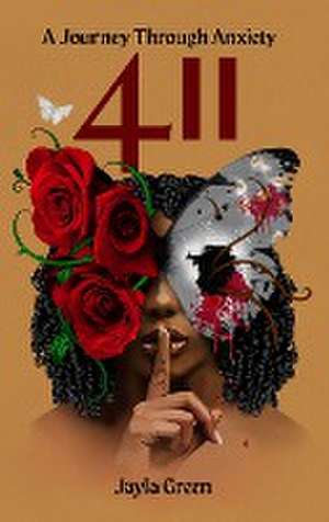 411 a Journey Through Anxiety de Jayla Green