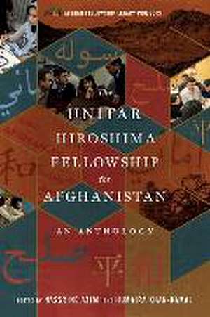 The UNITAR Hiroshima Fellowship for Afghanistan: An Anthology de Nassrine Azimi