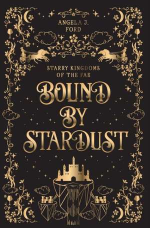 Bound by Stardust de Angela J Ford