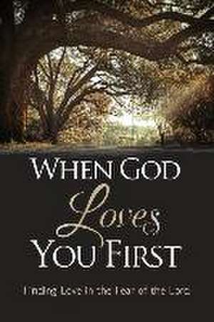 When God Loves You First de Alexis Carruthers