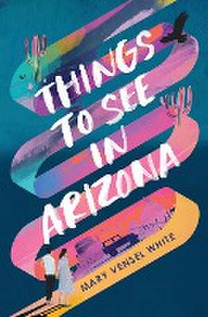 Things to See in Arizona de Mary Vensel White