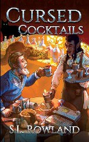 Cursed Cocktails de S. L. Rowland