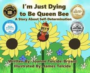 I'm Just Dying to Be Queen Bee de Joanne Telcide-Bryant