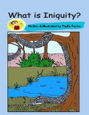 What is Iniquity? de Phyllis Parker