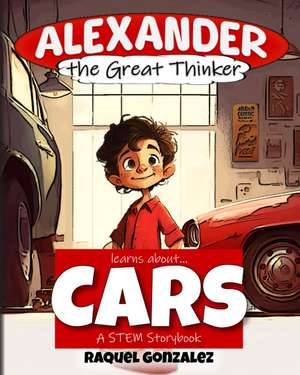 Alexander the Great Thinker learns about... Cars de Raquel Gonzalez