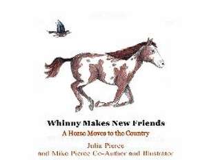 Whinny Makes New Friends de Julia Pierce