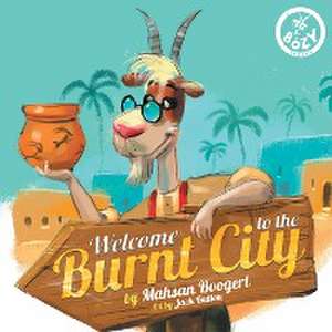 Welcome to the Burnt City de Mahsan Boogert