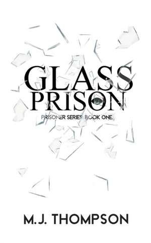 Glass Prison de Mary Jo Thompson