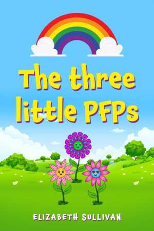 The three little PFPs de Elizabeth Sullivan