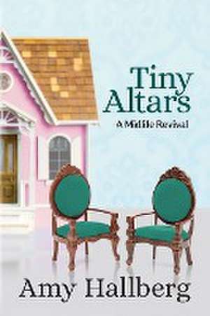 Tiny Altars de Amy Hallberg