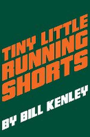 Tiny Little Running Shorts de Bill Kenley