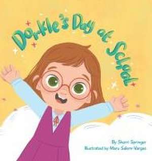 Dorkle's Day at School de Sherri Springer