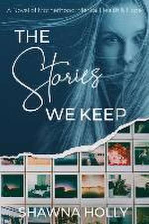 The Stories We Keep de Shawna Holly