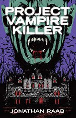 Project Vampire Killer de Jonathan Raab