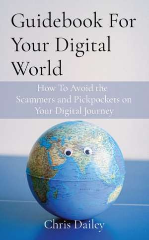 Guidebook For Your Digital World de Chris Dailey