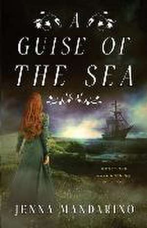 A Guise of the Sea de Jenna Mandarino