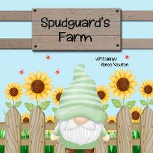 Spudguard's Farm de Renee Newton