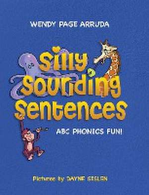 Silly Sounding Sentences de Wendy Page Arruda