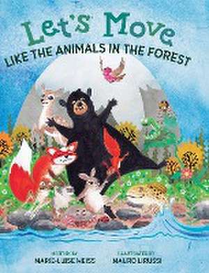 Let's Move Like the Animals in the Forest de Marie-Luise Weiss