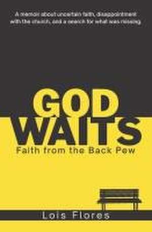 God Waits de Lois Flores