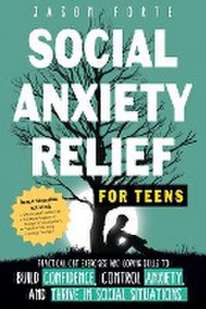 Social Anxiety Relief for Teens de Jason Forte