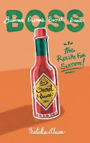 Business Owner's Secret Sauce | BOSS de Natalia Alaine