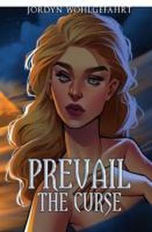 Prevail the Curse de Jordyn Wohlgefahrt