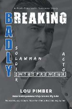 Breaking Badly de Lou Pimber