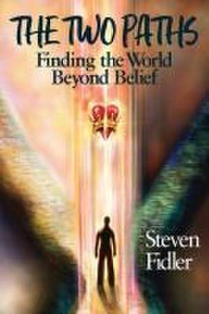 The Two Paths de Steven M Fidler