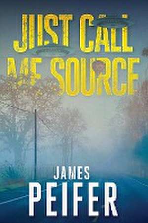 Just Call Me Source de James Peifer