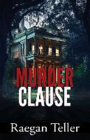 Murder Clause de Raegan Teller