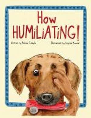 How Humiliating! de Andrea G Cmeyla