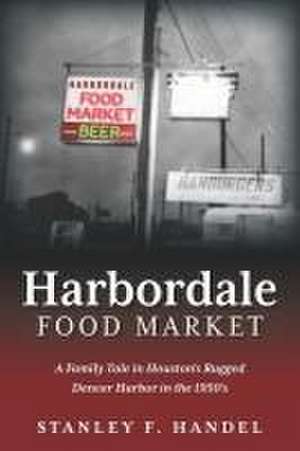 Harbordale Food Market de Stanley F Handel