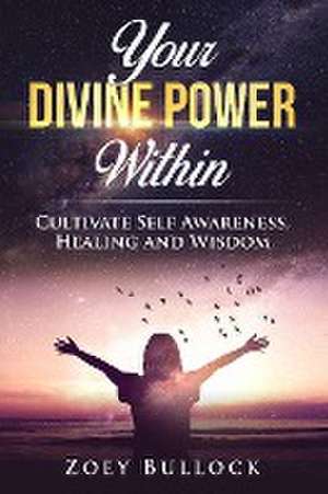 Your Divine Power Within de Zoey Bullock