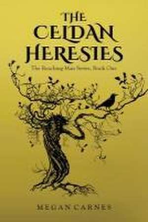 The Celdan Heresies de Megan Carnes