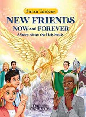 New Friends Now and Forever de Susan Tassone