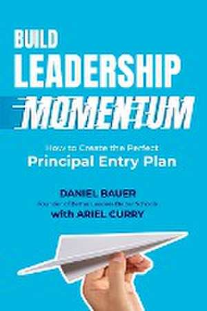 Build Leadership Momentum de Daniel Bauer