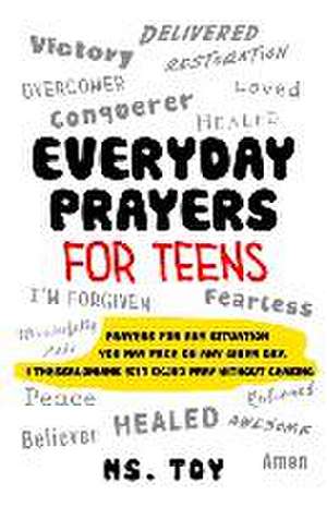 Everyday Prayers for Teens de Lena Toy Pridegon