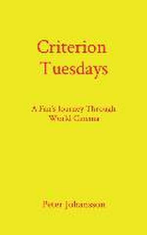 Criterion Tuesdays de Peter Johansson