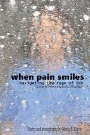 When Pain Smiles de Nancy E Reyes