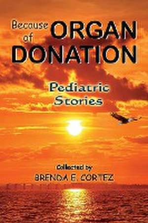 Because of Organ Donation - Pediatric Stories